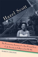 Hazel Scott : the pioneering journey of a jazz pianist from Café Society to Hollywood to HUAC