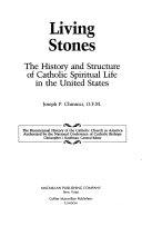 Living stones : the history and structure of Catholic spiritual life in the United States