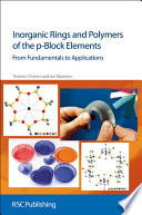 Inorganic rings and polymers of the p-block elements : from fundamentals to applications