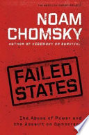 Failed states : the abuse of power and the assault on democracy