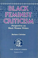 Black feminist criticism : perspectives on Black women writers