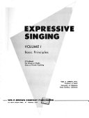 Expressive singing : a textbook for school or studio class or private teaching