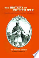 The History of Philip's War : commonly called the Great Indian War of 1675 & 1676