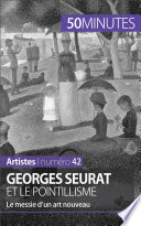 Georges Seurat et le pointillisme : Le messie d'un art nouveau