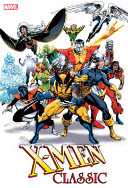 X-Men classic : classic tales of the uncanny X-Men