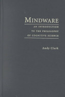 Mindware : an introduction to the philosophy of cognitive science