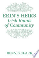 Erin's Heirs : Irish Bonds of Community.