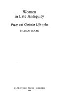 Women in late antiquity : pagan and Christian life-styles