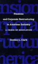 Pensions and corporate restructuring in American industry : a crisis of regulation