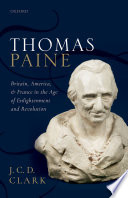 Thomas Paine : Britain, America, and France in the Age of Enlightenment and revolution