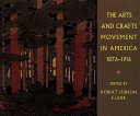 The arts and crafts movement in America, 1876-1916;