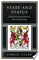 State and status : the rise of the state and aristocratic power in Western Europe