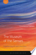 The museum of the senses : experiencing art and collections