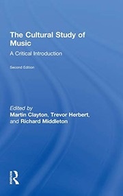 The Cultural Study of Music : a Critical Introduction.