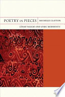 Poetry in pieces César Vallejo and lyric modernity