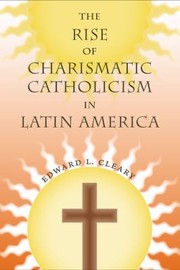 The rise of charismatic Catholicism in Latin America