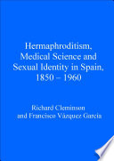 Hermaphroditism, medical science and sexual identity in Spain, 1850-1960
