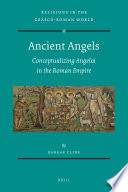 Ancient angels : conceptualizing angeloi in the Roman Empire