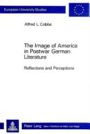 The image of America in postwar German literature : Reflections and perceptions