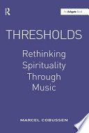 Thresholds : rethinking spirituality through music