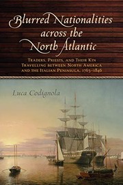 Blurred nationalities across the North Atlantic : traders, priests, and their kin travelling between North America and the Italian Peninsula, 1763-1846
