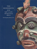 The responsive eye : Ralph T. Coe and the collecting of American Indian art
