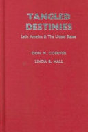 Tangled destinies : Latin America and the United States