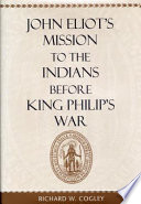 John Eliot's mission to the Indians before King Philip's War