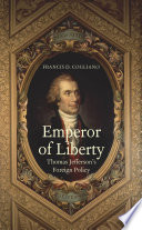 Emperor of liberty : Thomas Jefferson's foreign policy
