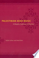 Palestinian Arab music : a Maqām tradition in practice