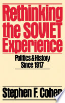 Rethinking the Soviet Experience : Politics and History since 1917.