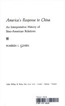 America's response to China; an interpretative history of Sino-American relations