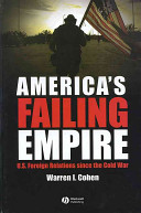 America's failing empire : U.S. foreign relations since the Cold War