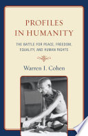 Profiles in humanity : the battle for peace, freedom, equality, and human rights