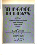 The good old days : a history of American morals and manners as seen through the Sears Roebuck catalog