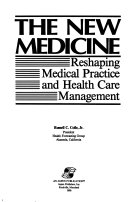 The new medicine : reshaping medical practice and health care management
