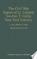 The Civil War papers of Lt. Colonel Newton T. Colby, New York Infantry