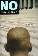 No equal justice : race and class in the American criminal justice system