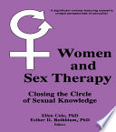 Women and Sex Therapy : Closing the Circle of Sexual Knowledge.
