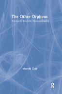 The other Orpheus : a poetics of modern homosexuality
