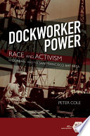 Dockworker power : race and activism in Durban and the San Francisco Bay area