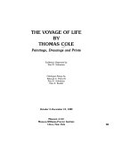 The voyage of life by Thomas Cole : paintings, drawings, and prints : October 5-December 15, 1985