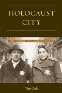 Holocaust city : the making of a Jewish ghetto