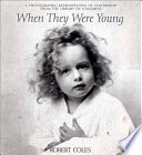 When they were young : a photographic retrospective of childhood from the Library of Congress