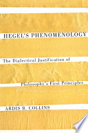 Hegel's Phenomenology : the dialectical justification of philosophy's first principles