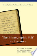 The ethnographic self as resource : writing memory and experience into ethnography