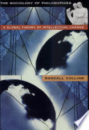 The sociology of philosophies : a global theory of intellectual change