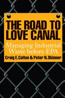 The road to Love Canal : managing industrial waste before EPA