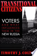 Transitional citizens : voters and what influences them in the new Russia