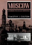 Moscow : governing the socialist metropolis